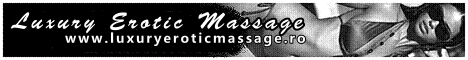 Luxury Erotic Massage :: Masaj Erotic de Lux :: Bucuresti, Romania